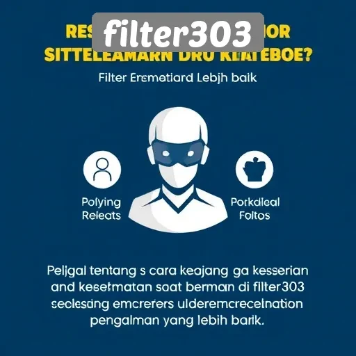 Safety dan Keamanan Bermain di filter303